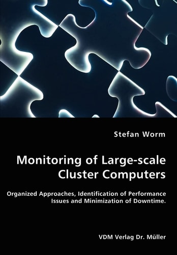Monitoring of Large Scale Cluster Computers Organized Approaches, Identification of Performance Issues and Minimization of Downtime