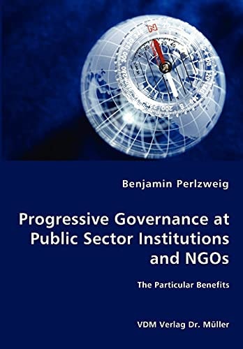 Progressive Governance at Public Sector Institutions and NGOs The Particular Benefits