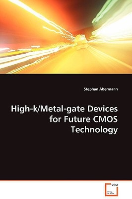 High-K/Metal-Gate Devices for Future Cmos Technology