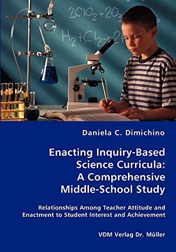 Enacting Inquiry-based Science Curricula: a Comprehensive Middle-school Study Relationships Among Teacher Attitude and Enactment to Student Interest and Achievement