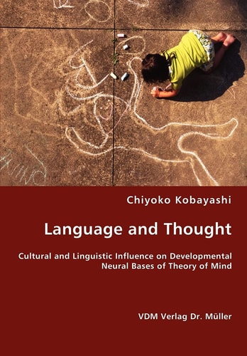 Language and Thought Cultural and Linguistic Influence on Developmental Neural Bases of Theory of Mind