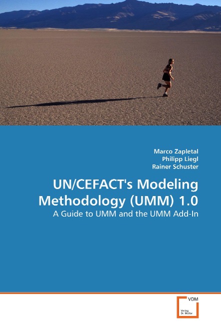 UN/CEFACTs Modeling Methodology (UMM) 1.0: A Guide to UMM and the UMM Add-In