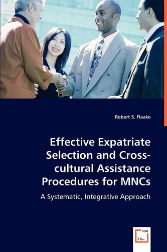 Effective Expatriate Selection and Cross-Cultural Assistance Procedures for MNCs