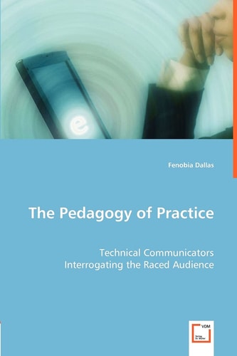 The Pedagogy of Practice Technical Communicators Interrogating the Raced Audience