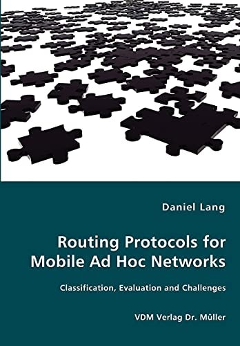 Routing Protocols for Mobile Ad Hoc Networks Classification, Evaluation and Challenges