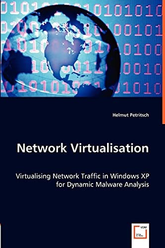 Network Virtualisation Virtualising Network Traffic in Windows XP for Dynamic Malware Analysis