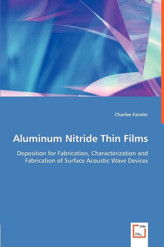 Aluminium Nitride Thin Films Deposition for Fabrication, Characterization and Fabrication of Surface Acoustic Wave Devices