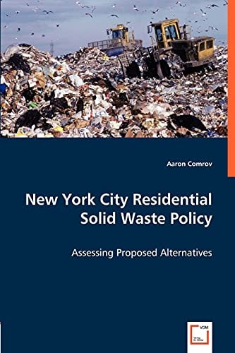 New York City Residential Solid Waste Policy Assessing Proposed Alternatives