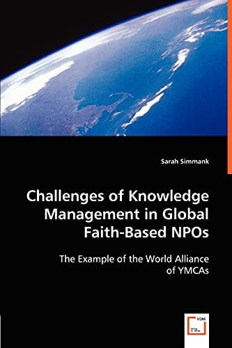 Challenges of Knowledge Management in Global Faith-based NPOs The Example of the World Alliance of YMCAs