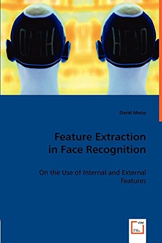 Feature Extraction in Face Recognition On the Use of Internal and External Features