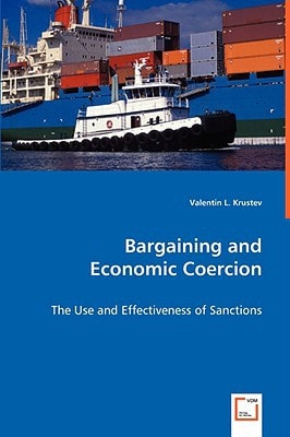 Bargaining and Economic Coercion - the Use and Effectiveness of Sanctions