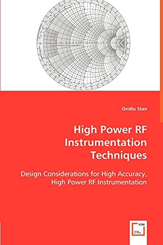 High Power RF Instrumentation Techniques Design Considerations for High Accuracy, High Power RF Instrumentation