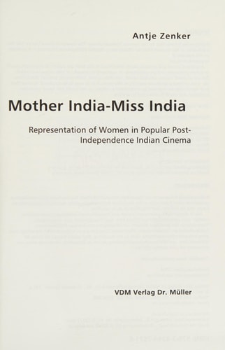 Mother India-Miss India: Representation of Women in Popular Post-Independence Indian Cinema