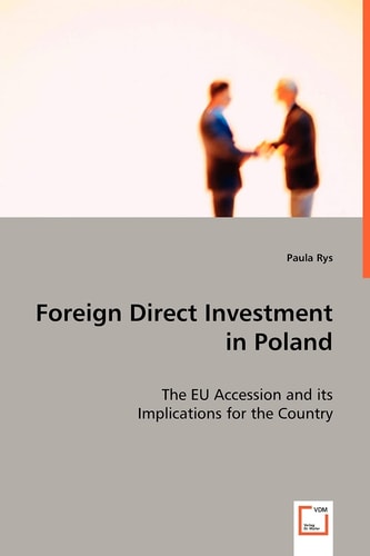 Foreign Direct Investment in Poland The EU Accession and Its Implications for the Country