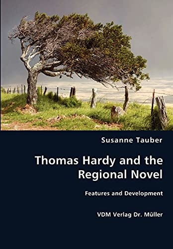 Thomas Hardy and the Regional Novel Features and Development