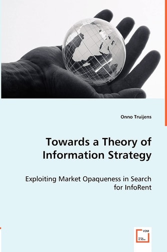 Towards a Theory of Information Strategy Exploiting Market Opaqueness in Search for InfoRent