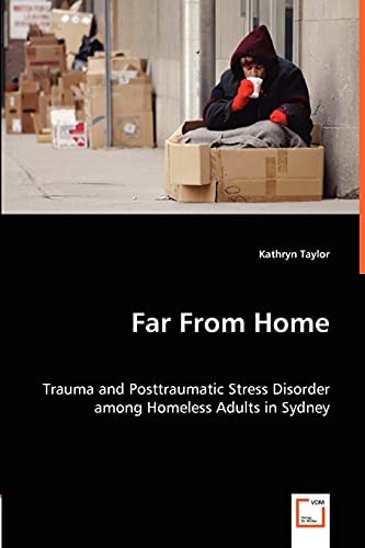 Far from Home Trauma and Posttraumatic Stress Disorder Among Homeless Adults in Sydney