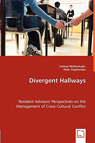 Divergent Hallways Resident Advisors' Perspectives on the Management of Cross-cultural Conflict