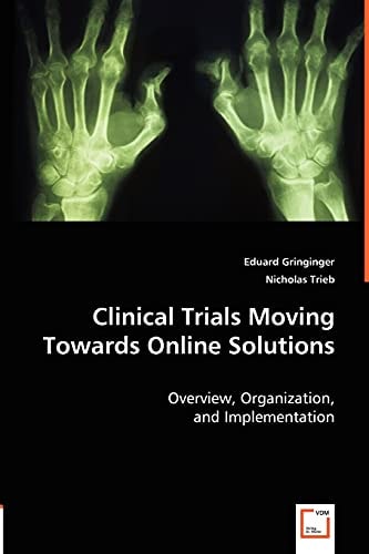 Clinical Trials Moving Towards Online Solutions Overview, Organization, and Implementation