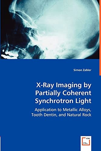 X-Ray Imaging by Partially Coherent Synchrotron Light Application to Metallic Alloys, Tooth Dentin and Natural Rock