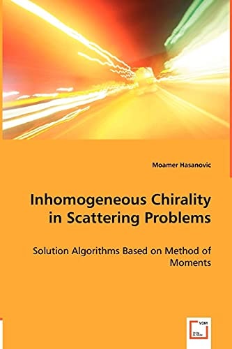 Inhomogeneous Chirality in Scattering Problems Solution Algorithms Based on Method of Moments