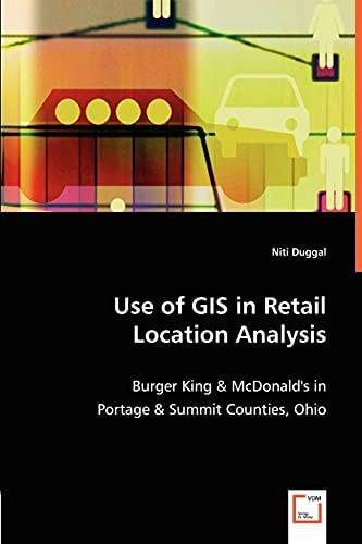Use of GIS in Retail Location Analysis Burger King & McDonald's in Portage & Summit Counties, Ohio