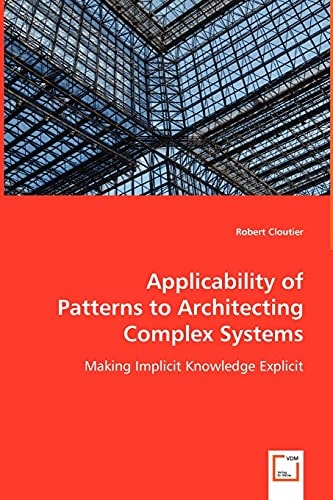 Applicability of Patterns to Architecting Complex Systems Making Implicit Knowledge Explicit