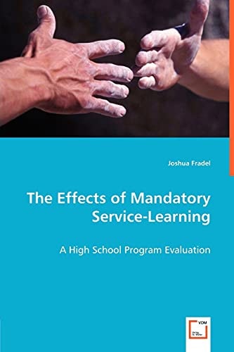The Effects of Mandatory Service-Learning A High School Program Evaluation