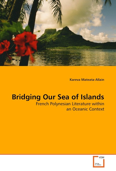 Bridging Our Sea of Islands: French Polynesian Literature within an Oceanic Context