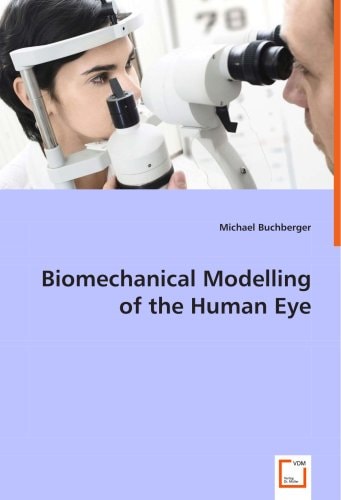 Biomechanical Modelling of the Human Eye