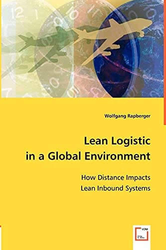 Lean Logistic in a Global Environment How Distance Impacts Lean Inbound Systems