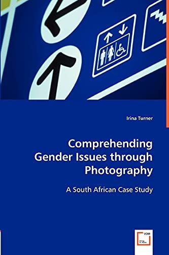 Comprehending Gender Issues Through Photography A South African Case Study