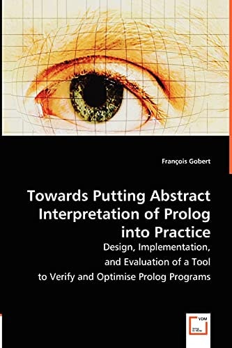Towards Putting Abstract Interpretation of Prolog Into Practice Design, Implementation, and Evaluation of a Tool to Verify and Optimise Prolog Programs