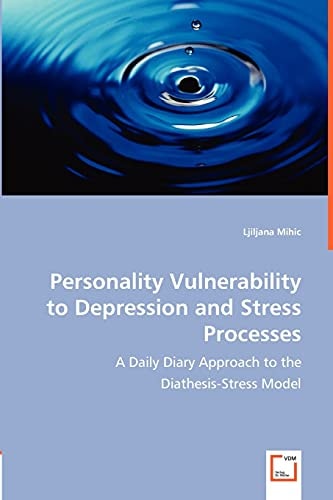 Personality Vulnerability to Depression and Stress Processes A Daily Diary Approach to the Diathesis-stress Model