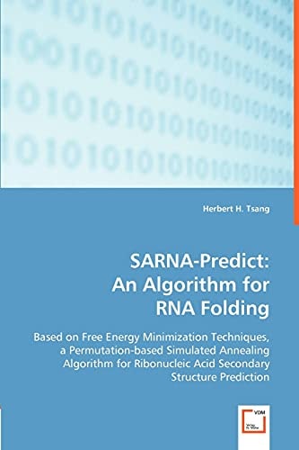 SARNA-Predict An Algorithm for RNA Folding ; Based on Free Energy Minimization Techniques, a Permutation-based Simulated Annealing Algorithm for Ribonucleic Acid Secondary Structure Prediction
