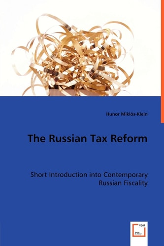 The Russian Tax Reform Short Introduction Into Contemporary Russian Fiscality