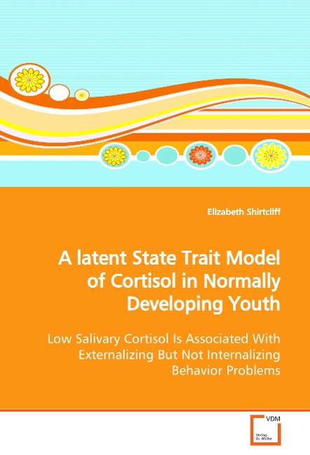 A latent State Trait Model of Cortisol in NormallyDeveloping Youth: Low Salivary Cortisol Is Associated WithExternalizing But Not Internalizing Behavior Problems