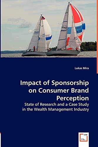 Impact of Sponsorship on Consumer Brand Perception State of Research and a Case Study in the Wealth Management Industry