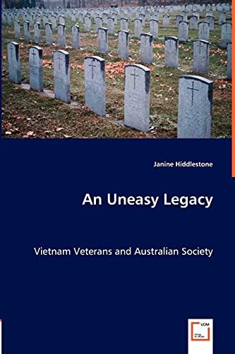An Uneasy Legacy Vietnam Veterans and Australian Society