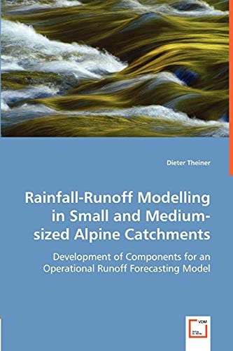 Rainfall-Runoff Modelling in Small and Medium-sized Alpine Catchments Development of Components for an Operational Runoff Forecasting Model