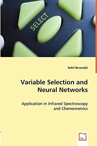 Variable selection and neural networks Application in infrared spectroscopy and chemometrics