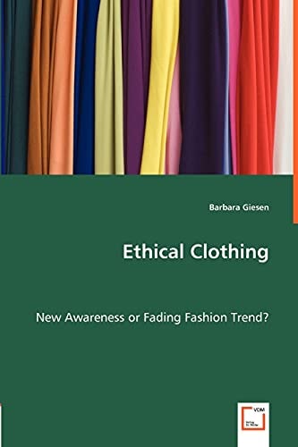 Ethical Clothing New Awareness Or Fading Fashion Trend?