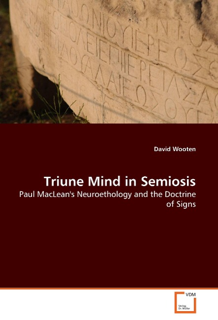 Triune Mind in Semiosis: Paul MacLean's Neuroethology and the Doctrine of Signs