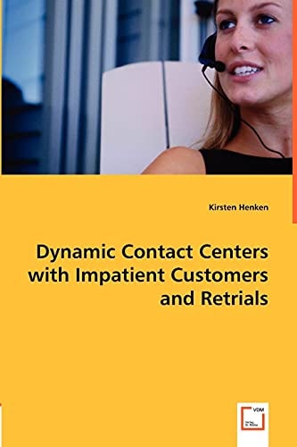 Dynamic Contact Centers with Impatient Customers and Retrials