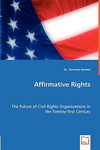 Affirmative Rights The Future of Civil Rights Organizations in the Twenty-first Century