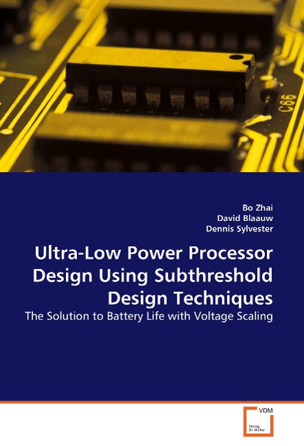 Ultra-Low Power Processor Design Using Subthreshold Design Techniques: The Solution to Battery Life with Voltage Scaling