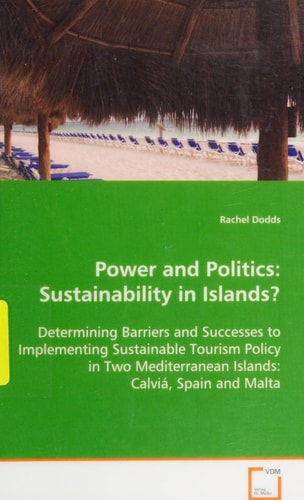 Power and Politics Sustainability in Islands? Determining Barriers and Successes to Implementing Sustainable Tourism Policy in Two Mediterranean Isl