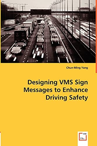 Designing Vms Sign Messages to Enhance Driving Safety
