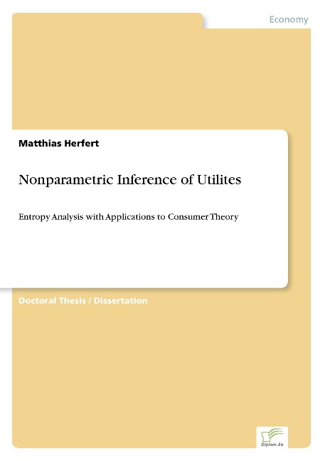 Nonparametric Inference of Utilites: Entropy Analysis with Applications to Consumer Theory