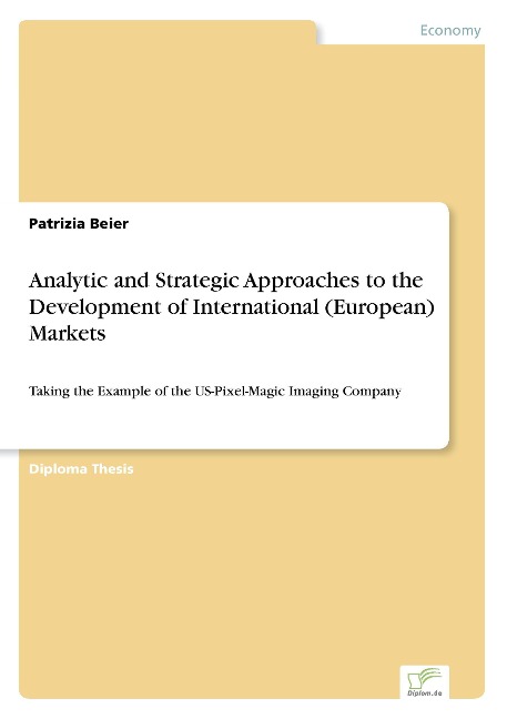 Analytic and Strategic Approaches to the Development of International (European) Markets: Taking the Example of the US-Pixel-Magic Imaging Company